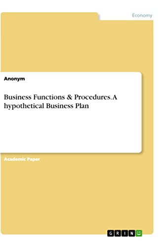 Business Functions & Procedures. A hypothetical Business Plan