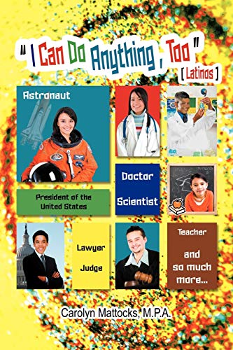 I Can Do Anything, Too: A Latino Student's Guide to Choosing a Career
