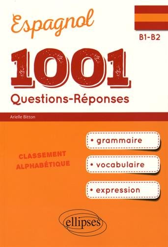 1001 Questions-réponses Espagnol Grammaire Vocabulaire Expression B1-b2