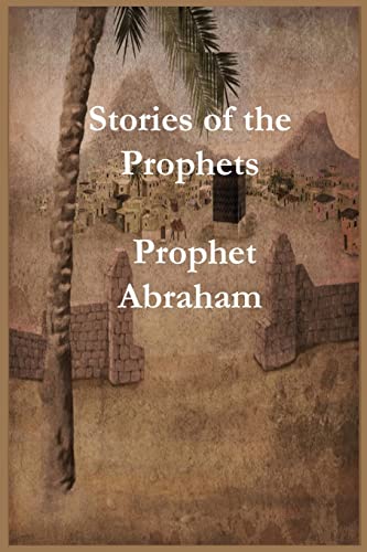 Stories of the Prophets: Prophet Abraham