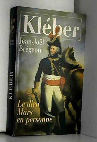 Kléber : Le Dieu Mars En Personne