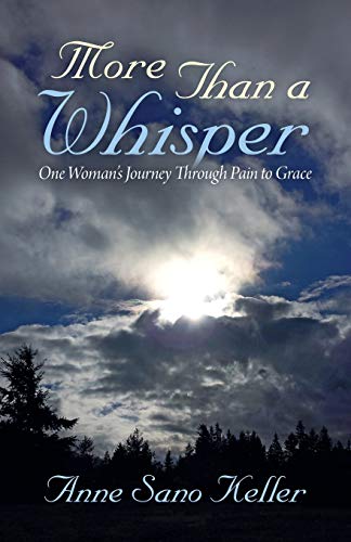 More Than a Whisper: One Woman's Journey Through Pain to Grace