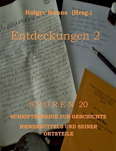 Entdeckungen 2: Geschichten und Bilder aus der Geschichte (Spuren. Schriftenreihe zur Geschichte Bienenbüttels und der Ortsteile)