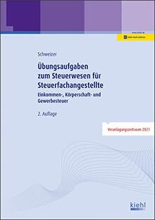 Übungsaufgaben zum Steuerwesen für Steuerfachangestellte: Einkommen-, Körperschaft- und Gewerbesteuer