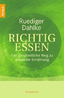 Richtig essen: Der ganzheitliche Weg zu gesunder Ernährung