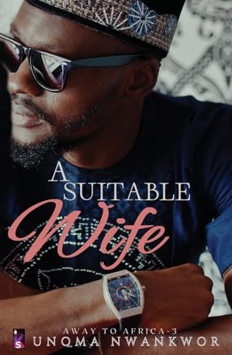 A Suitable Wife: A Sweet Romance (Away To Africa, Band 3)