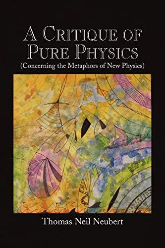 A Critique of Pure Physics: Concerning the Metaphors of New Physics