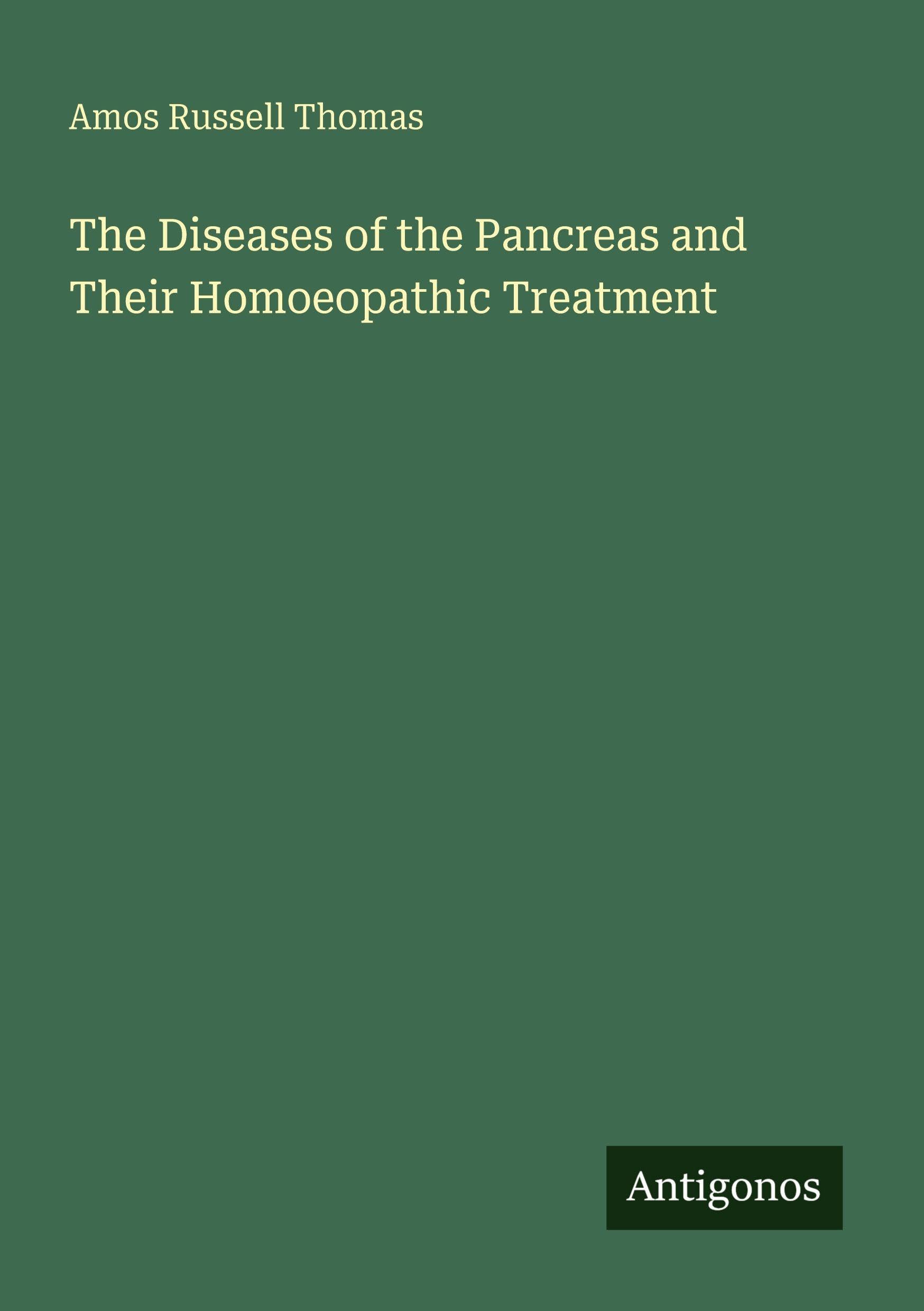 The Diseases of the Pancreas and Their Homoeopathic Treatment
