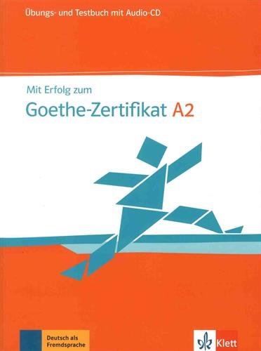 Mit Erfolg zum Goethe-Zertifikat   Mit Erfolg zum Goethe-Zertifikat A2 Übungs- und Testbuch m Audio-CD Kartoniert (TB)