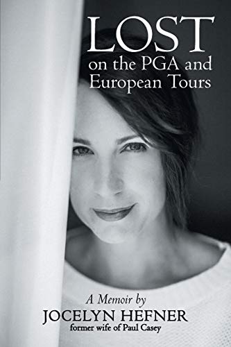 Lost on the Pga and European Tours: A Memoir