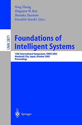 Foundations of Intelligent Systems: 14th International Symposium, ISMIS 2003, Maebashi City, Japan, October 28-31, 2003, Proceedings (Lecture Notes in Computer Science (2871), Band 2871)