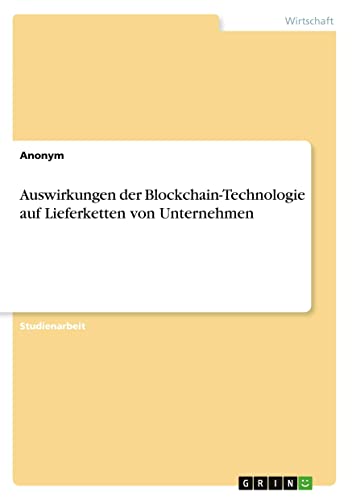 Auswirkungen der Blockchain-Technologie auf Lieferketten von Unternehmen