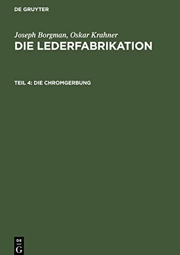 Die Lederfabrikation, Teil 4, Die Chromgerbung