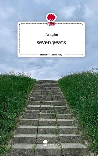 seven years. Life is a Story - story.one