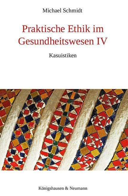 Praktische Ethik im Gesundheitswesen IV - Michael Schmidt Kartoniert (TB)