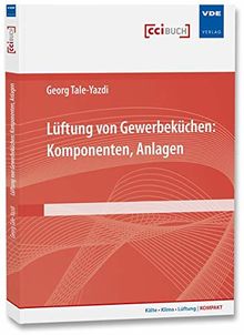 Lüftung von Gewerbeküchen: Komponenten, Anlagen (Kälte · Klima · Lüftung | KOMPAKT)