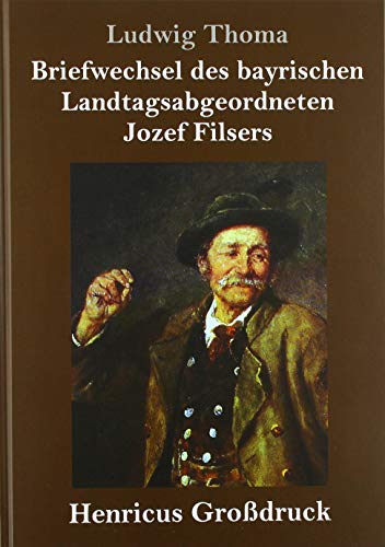 Briefwechsel des bayrischen Landtagsabgeordneten Jozef Filsers (Großdruck)