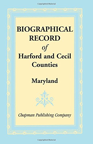 Biographical Record of Harford and Cecil Counties, Maryland