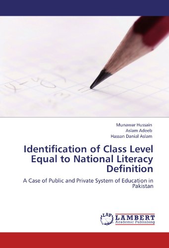 Identification of Class Level Equal to National Literacy Definition: A Case of Public and Private System of Education in Pakistan