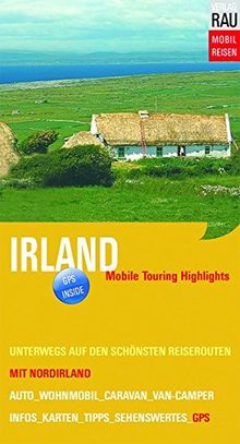 Irland mit Norirland: Mobile Touring Highlights - Mit Auto, Caravan, Wohnmobil oder Van-Camper unterwegs auf den schönsten Reiserouten