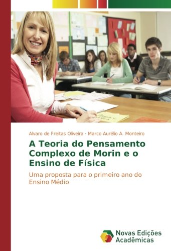 A Teoria do Pensamento Complexo de Morin e o Ensino de Física: Uma proposta para o primeiro ano do Ensino Médio