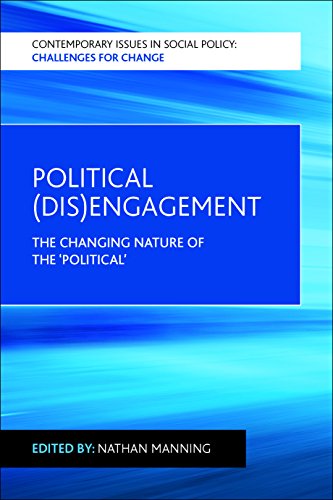 Political (dis)engagement: The Changing Nature of the 'Political' (Contemporary Issues in Social Policy: Challenges for Change)