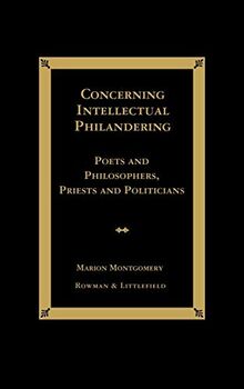 Concerning Intellectual Philandering: Poets and Philosophers, Priests and Politicians, KDenn