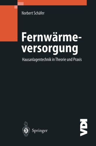 Fernwärmeversorgung: Hausanlagentechnik In Theorie Und Praxis (VDI-Buch)