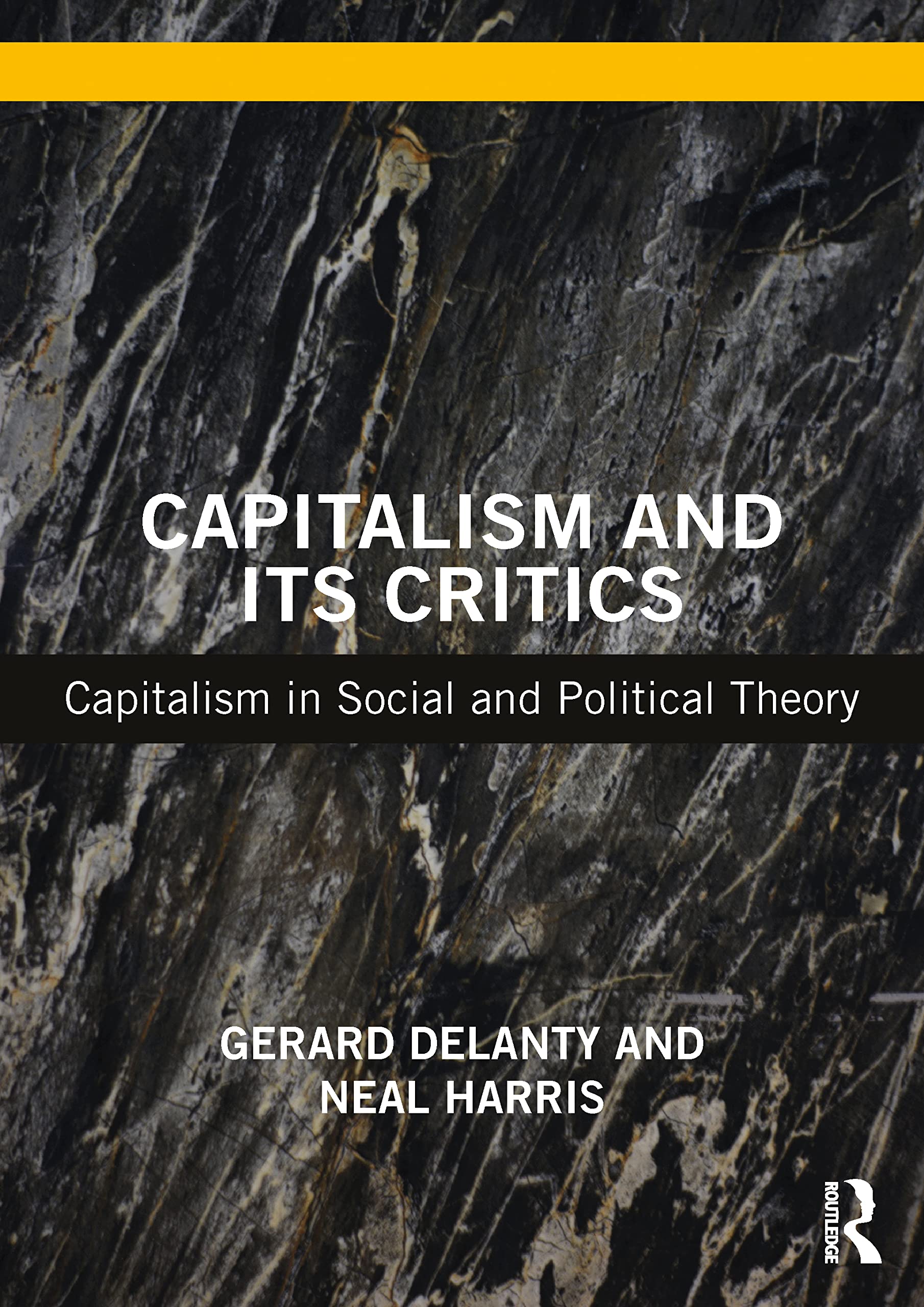 Gerard Delanty Capitalism And Its Critics, Capitalism In Social And Political Theory
