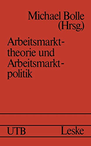 Arbeitsmarkttheorie und Arbeitsmarktpolitik (German Edition) (Uni-Taschenbücher, 572, Band 572)