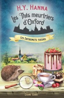 Les Entremets tueurs: (Les Thés meurtriers d’Oxford ~ Livre 6)