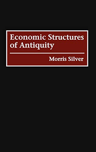 Economic Structures of Antiquity (Contributions in Economics & Economic History, Band 159)