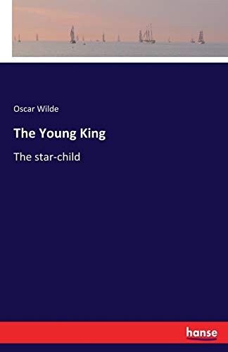 The Young King: The star-child