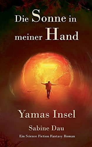 Die Sonne in meiner Hand: Yamas Insel (Die Yama-Chroniken)