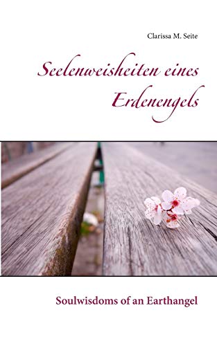Seelenweisheiten eines Erdenengels: Soulwisdoms of an Earthangel