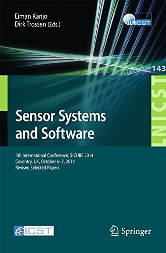 Sensor Systems and Software: 5th International Conference, S-CUBE 2014, Coventry, UK, October 6-7, 2014, Revised Selected Papers (Lecture Notes of the ... and Telecommunications Engineering)