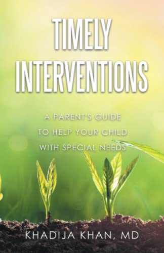 Timely interventions: A parent's guide to help your child with special needs