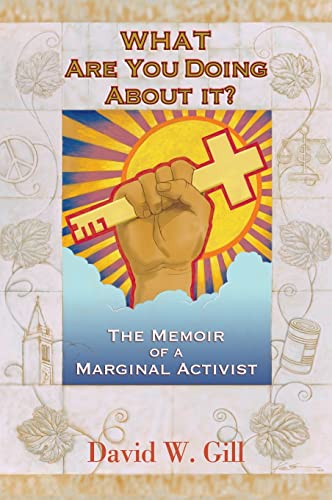 What Are You Doing About It?: The Memoir of a Marginal Activist