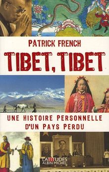 Tibet, Tibet : une histoire personnelle d'un pays perdu