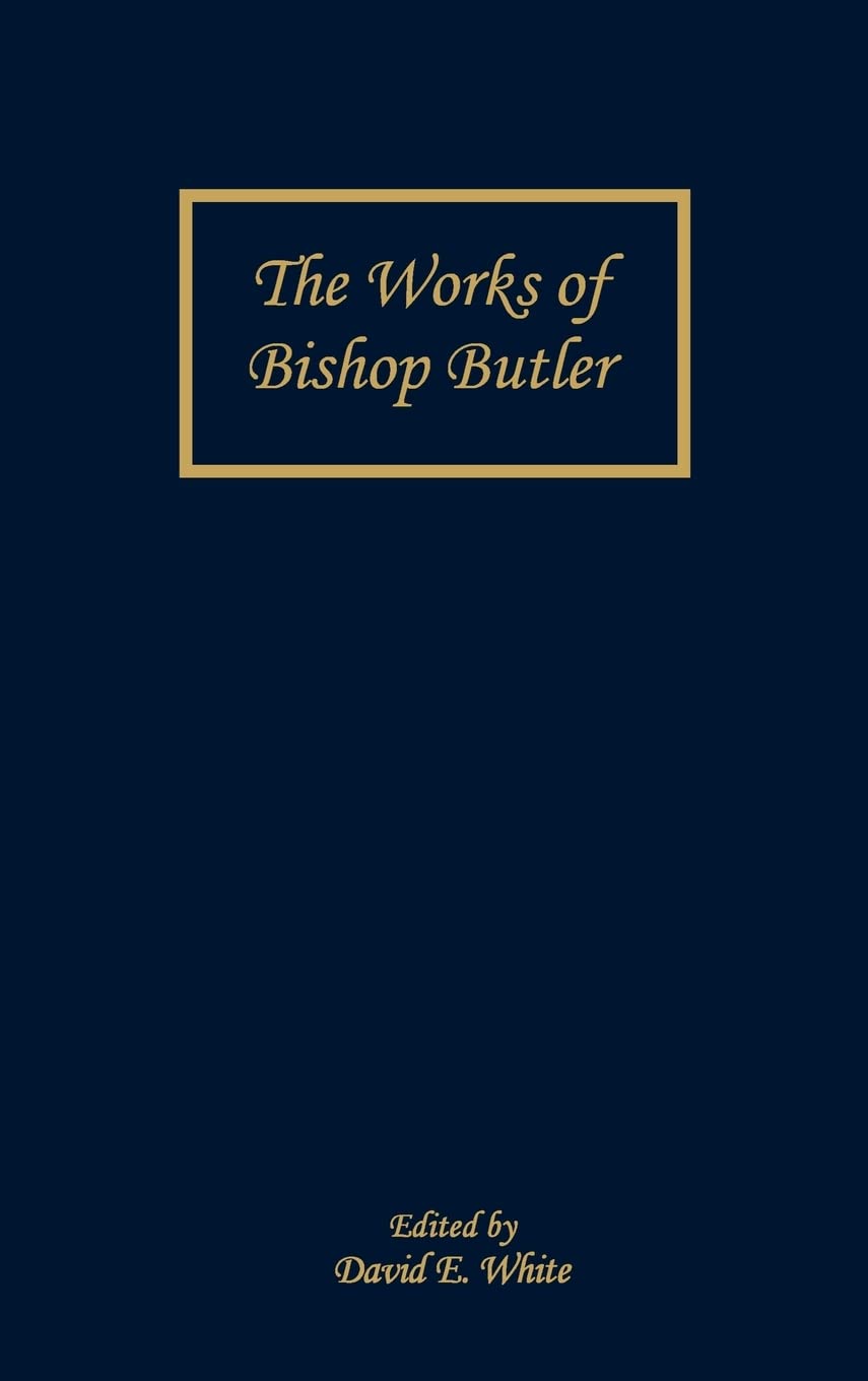 The Works of Bishop Butler (Rochester Studies in Philosophy, Band 14)