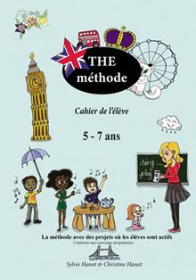 The méthode, apprendre l'anglais avec des chansons et des jeux 5-7 ans: Cahier de l'élève