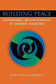 Building Peace: Sustainable Reconciliation in Divided Societies