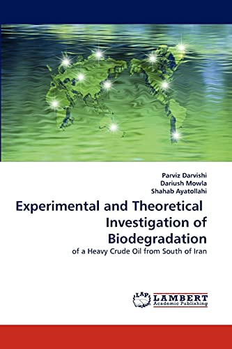 Experimental and Theoretical Investigation of Biodegradation: of a Heavy Crude Oil from South of Iran