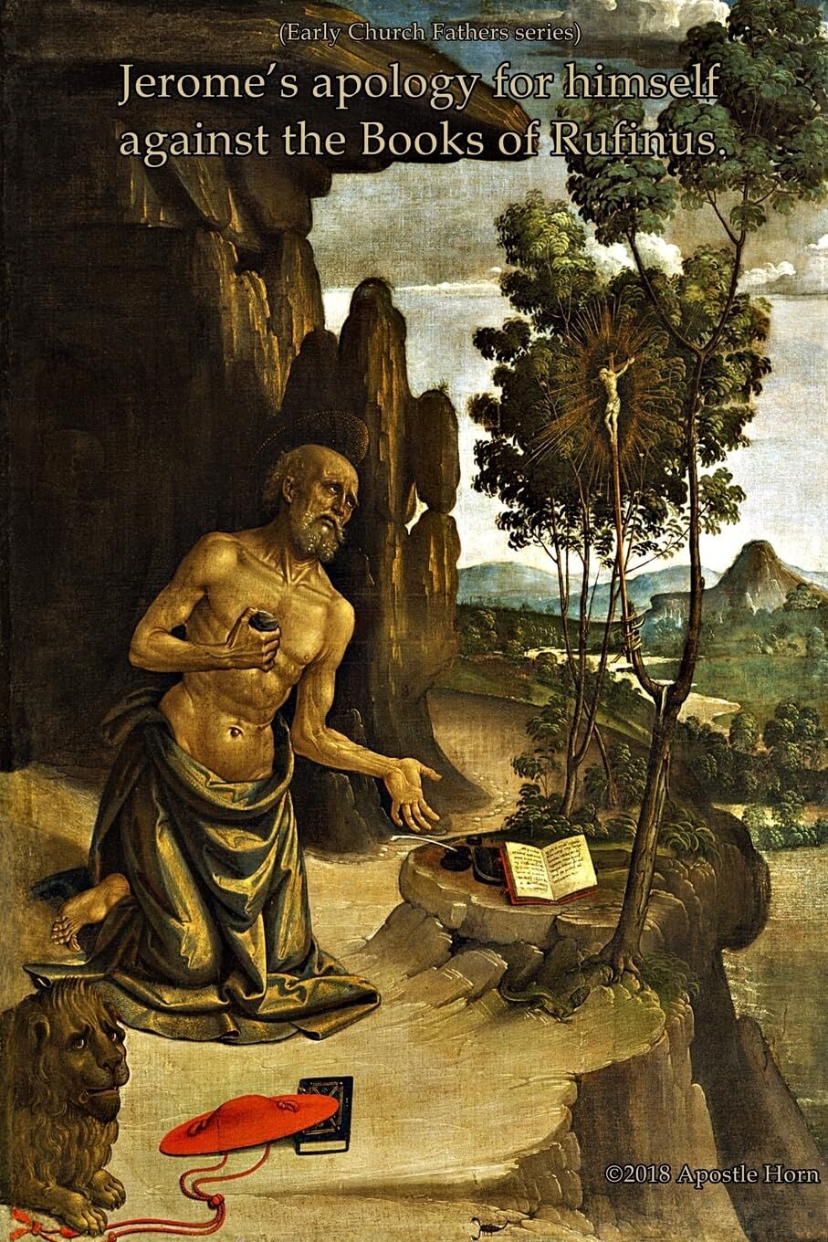 Jerome's apology for himself against the Books of Rufinus.