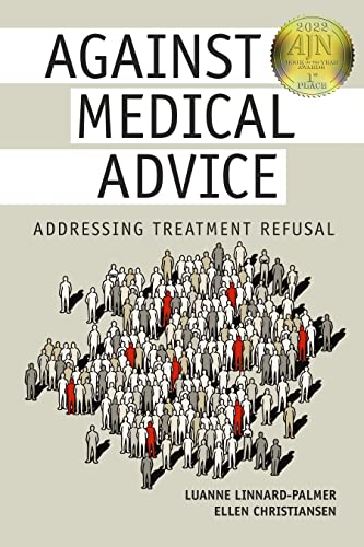 Against Medical Advice: Addressing Treatment Refusal