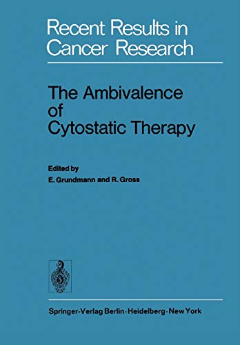 The Ambivalence of Cytostatic Therapy (Recent Results in Cancer Research, 52, Band 52)