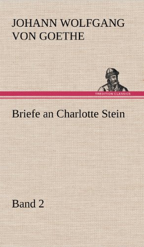 Briefe an Charlotte Stein, Bd. 2