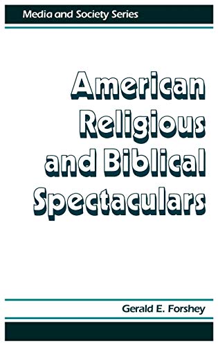 American Religious and Biblical Spectaculars (Media and Society Series)