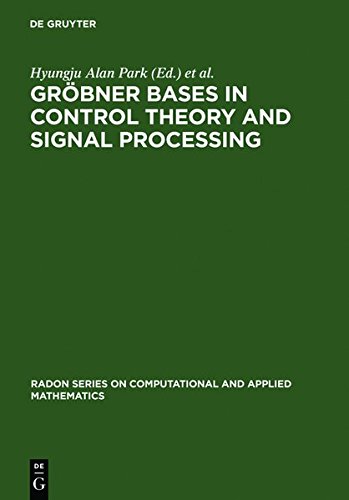 Gröbner Bases in Control Theory and Signal Processing (Radon Series on Computational and Applied Mathematics, Band 3)