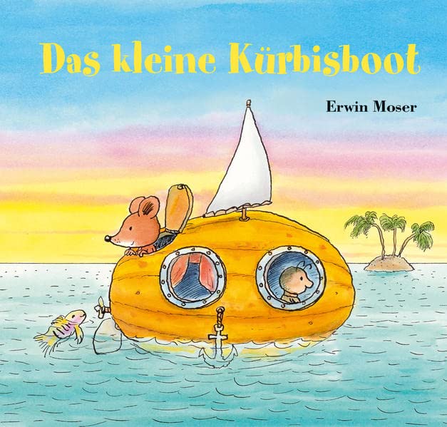 Erwin Moser Das Kleine Kürbisboot